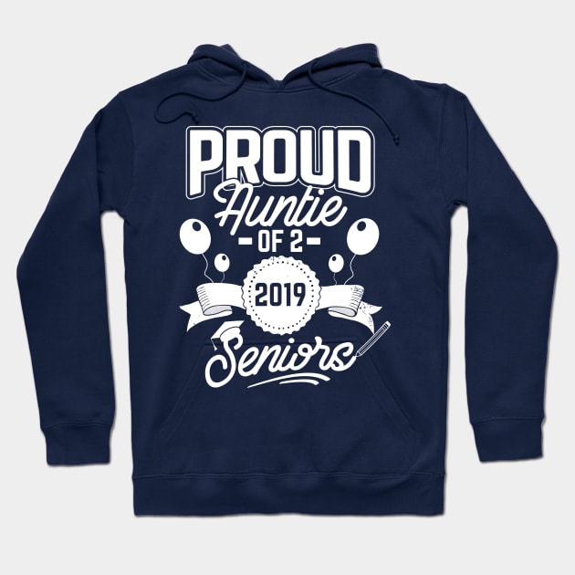 Proud Auntie of 2 2019 Seniors Twins Graduation Hoodie by TheBlackCatprints